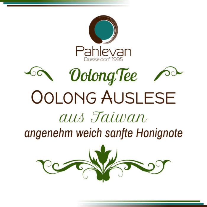 Oolong Tee Auslese | aus Taiwan angenehm weich sanfte Honignote von Tee Pahlevan