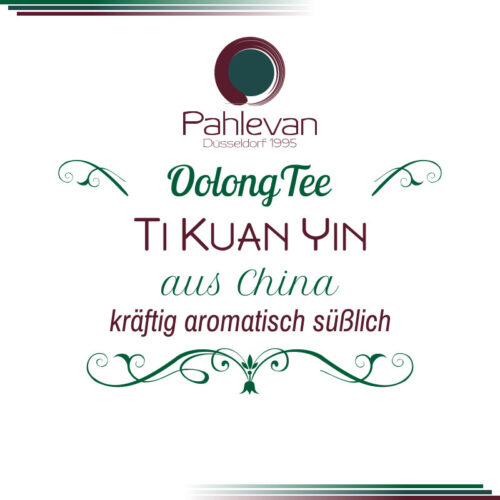 Oolong Tee Ti Kuan Yin | kräftig aromatisch süßlich von Tee Pahlevan