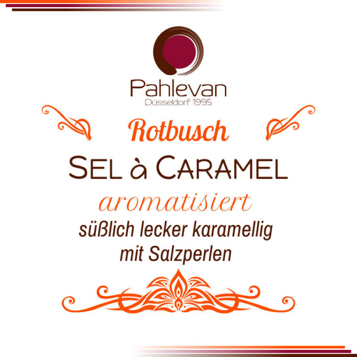 Rotbusch Tee Sel à Caramel | süßlich lecker karamellig mit Salzperlen von Tee Pahlevan