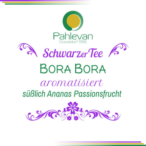 Schwarzer Tee Bora Bora | süßlich fruchtig mit Ananas Passionsfrucht von Tee Pahlevan