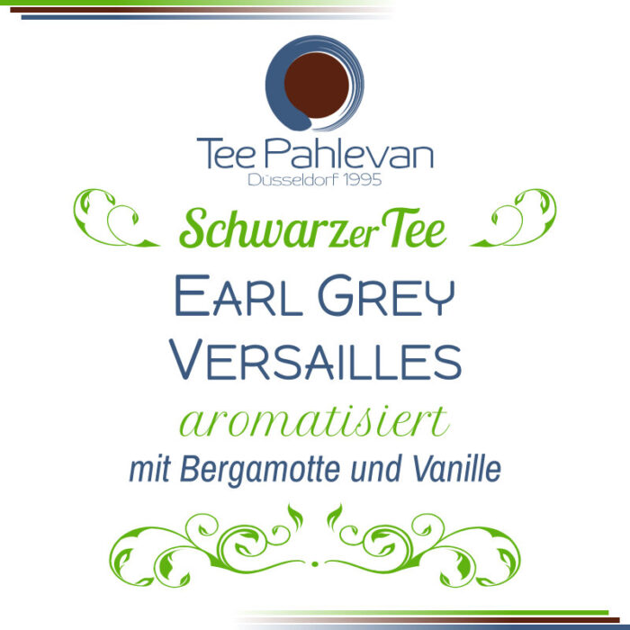 Earl Grey Versailles | besonderes edel mit Bergamotte und Vanille von Tee Pahlevan