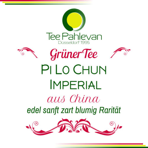 Grüner Tee Pi Lo Chun Imperial | China edel sanft zart blumig Rarität von Tee Pahlevan