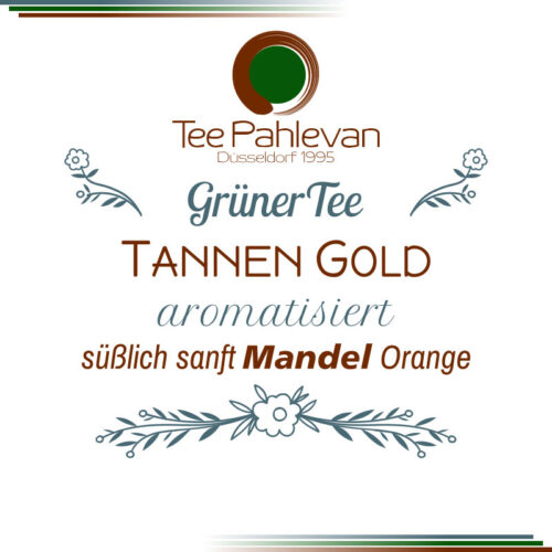 Grüner Tee Tannengold | süßlich sanft Mandel Orange von Tee Pahlevan