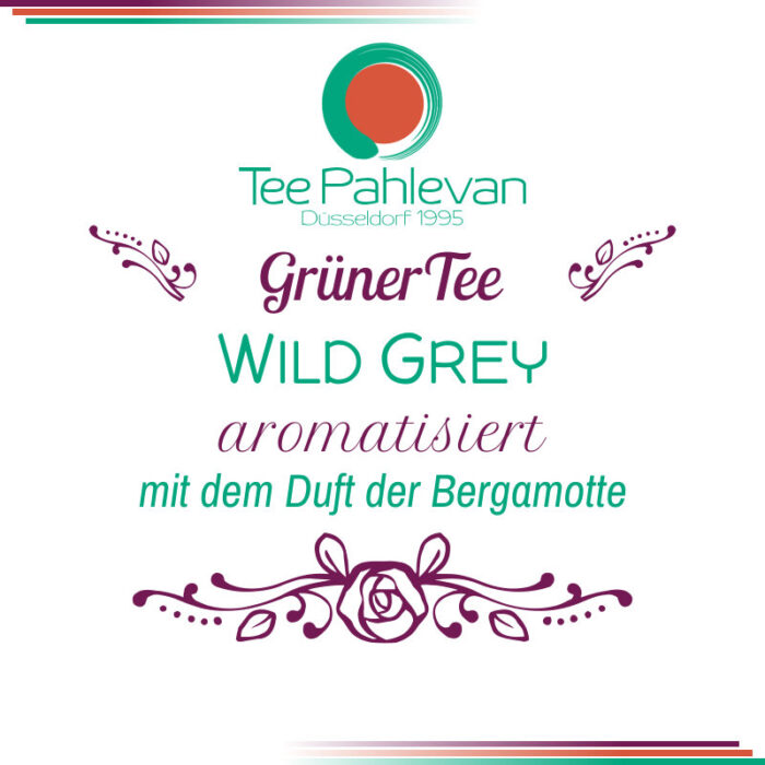 Grüner Tee Wild Grey | mit dem Duft der Bergamotte von Tee Pahlevan