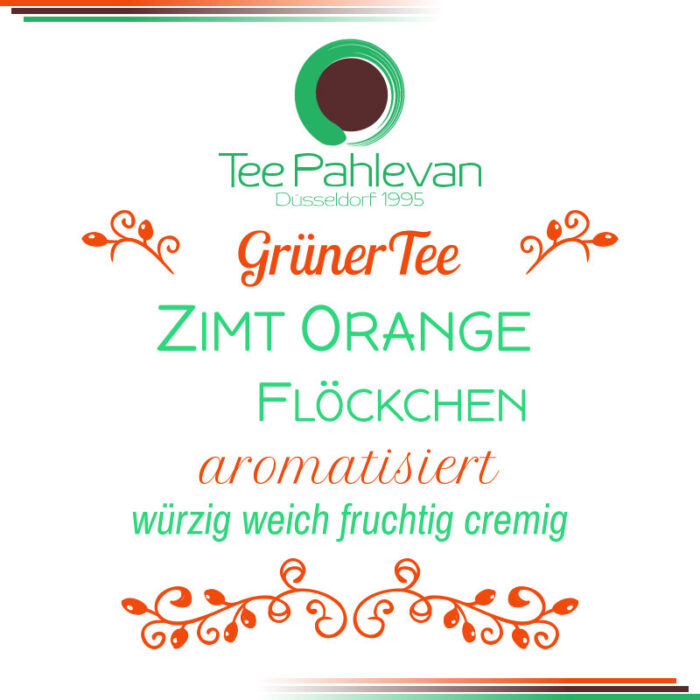 Grüner Tee Zimt Orange Flöckchen | würzig weich fruchtig cremig von Tee Pahlevan