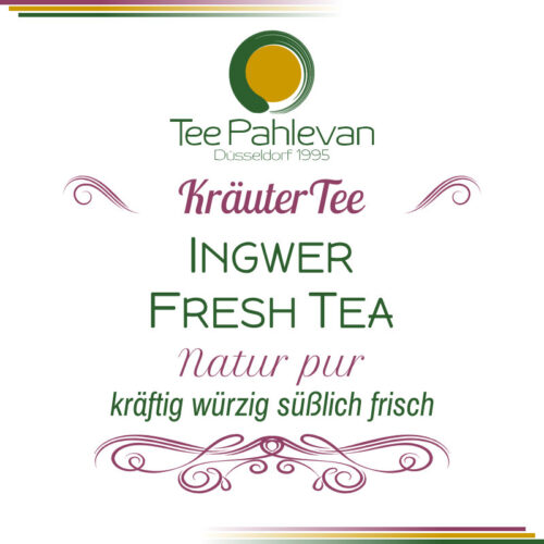 Kräutertee Ingwer Fresh Tea | kräftig würzig süßlich frisch von Tee Pahlevan