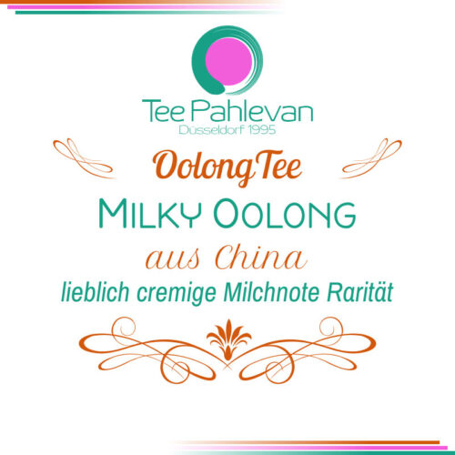 Oolong Tee Milky Oolong | lieblich cremige Milchnote Rarität von Tee Pahlevan