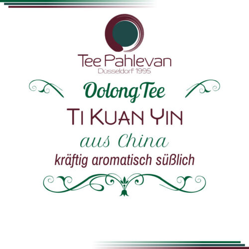 Oolong Tee Ti Kuan Yin | kräftig aromatisch süßlich von Tee Pahlevan