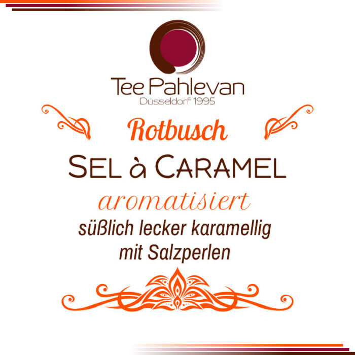 Rotbusch Tee Sel à Caramel | süßlich lecker karamellig mit Salzperlen von Tee Pahlevan