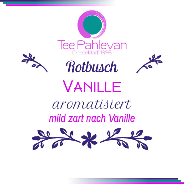 Rotbusch Tee Vanille | mild zart mit Vanille von Tee Pahlevan