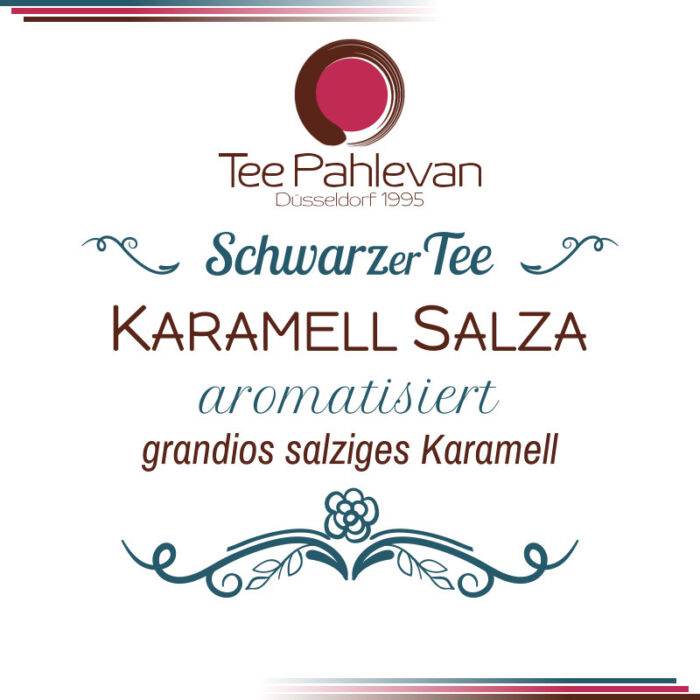 Schwarzer Tee Karamell Salza | grandios salziges Karamell von Tee Pahlevan