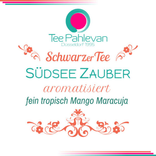 Schwarzer Tee Südseezauber | fein tropisch mit Mango Maracuja von Tee Pahlevan